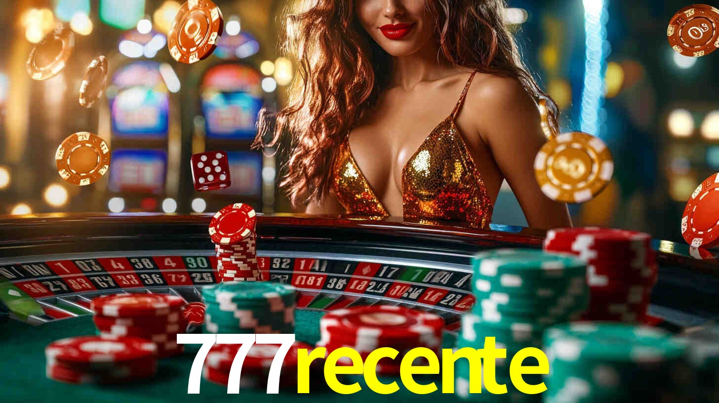 777recente: Jogos de Caça-Níqueis-Altas Recompensas, Roleta-Velocidade, Blackjack-Desafios Máximos